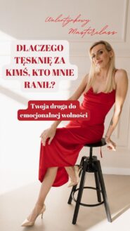 Dlaczego nadal tęsknię za kimś, kto mnie ranił?